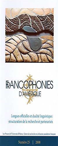 9782760306561: Francophonies d'Amrique, N25, printemps 2008 : Langues officielles et dualit linguistique: structuration de la recherche et partenariats