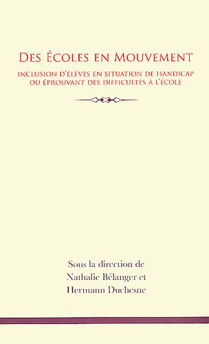 9782760307315: Des coles en mouvement: Inclusion d'lves en situation de handicap ou prouvant des difficults  l'cole (Education)