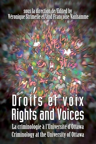 Beispielbild fr Droits Et Voix Rights and Voices La Criminologie a l'Universite d'Ottawa Criminology at the University of Ottawa Alternative Perspectives in Criminology zum Verkauf von PBShop.store UK