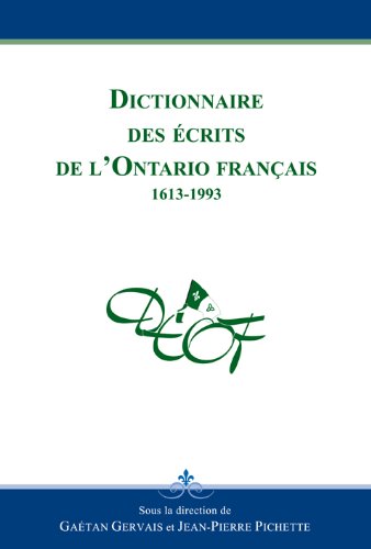 9782760307575: Dictionnaire des ecrits de l'ontario francais : 1613-1993