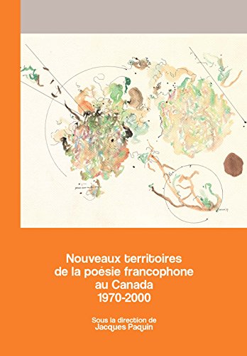 Beispielbild fr Nouveaux territoires de la posie francophone au Canada 1970-2000 Format: Paperback zum Verkauf von INDOO