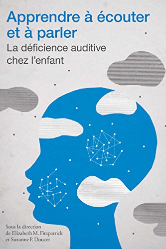 9782760307841: Apprendre  couter et  parler: La dficience auditive chez l'enfant (ducation)