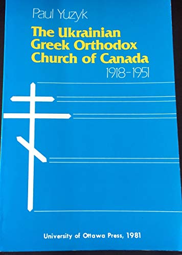 The Ukrainian Greek Orthodox Church of Canada, 1918-1951