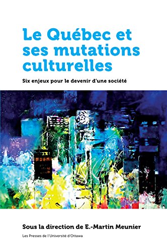 Beispielbild fr Le Qu?bec et ses mutations culturelles: Six enjeux pour le devenir dune soci?t? zum Verkauf von Kennys Bookshop and Art Galleries Ltd.