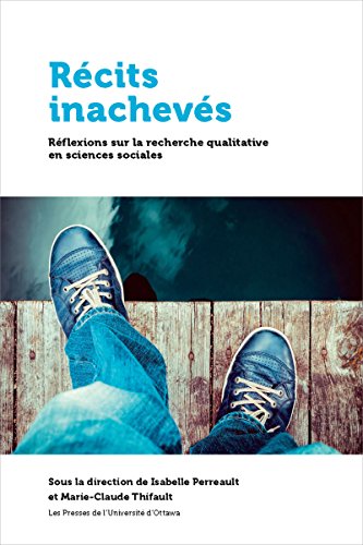 Beispielbild fr R?cits inachev?s: R?flexions sur les d?fis de la recherche qualitative zum Verkauf von Kennys Bookshop and Art Galleries Ltd.