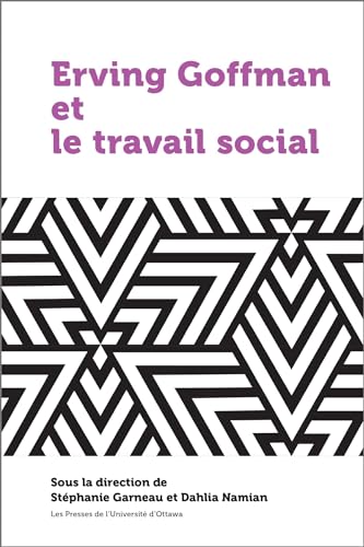 Beispielbild fr Erving Goffman et le travail social (21e ? Socit, histoire et cultures) (French Edition) zum Verkauf von GF Books, Inc.