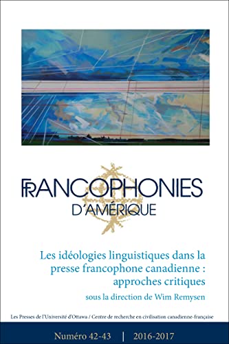 Stock image for Francophonies d'Amrique 42-43: Les Idologies Linguistiques Dans La Presse Francophone Canadienne: Approches Critiques (English and French Edition) for sale by Lucky's Textbooks