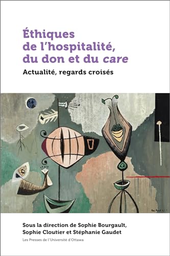 Beispielbild fr Ethiques de l'hospitalite, du don et du care: Actualite, regards croises: Actualit, Regards Croiss (21e - Societe, Culture, Histoire) zum Verkauf von Revaluation Books