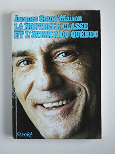 Stock image for La Nouvelle Classe Et L'avenir Du Quebec for sale by Encore Books