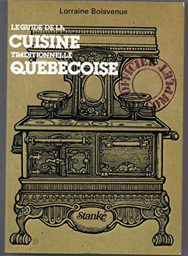 9782760400429: Le guide de la cuisine traditionnelle qubcoise