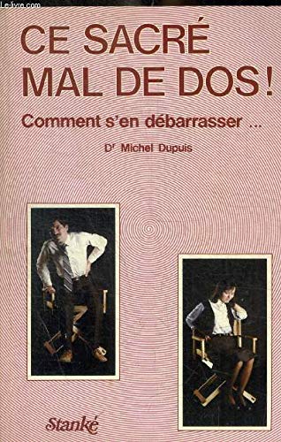 Beispielbild fr Ce sacr mal de dos! Comment s'en dbarrasser. [Jan 01, 1982] zum Verkauf von Librairie La cabane aux bouquins