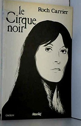9782760401693: Le cirque noir (French Edition)
