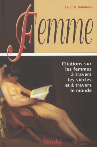 Stock image for Femme : Dictionnaire de Citations sur les Femmes for sale by Better World Books Ltd