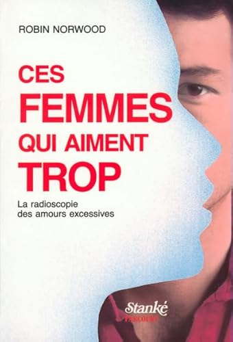 Beispielbild fr Ces femmes qui aiment trop - tome 1 La radioscopie des amours excessives (1) (French Edition) zum Verkauf von ThriftBooks-Atlanta