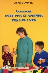 Beispielbild fr Comment Occuper et Amuser Vos Enfants zum Verkauf von Better World Books: West