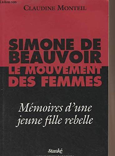 Stock image for Simone de Beauvoir : Le Mouvement des Femmes: Memoires d'Une Jeune Fille Rebelle for sale by Better World Books