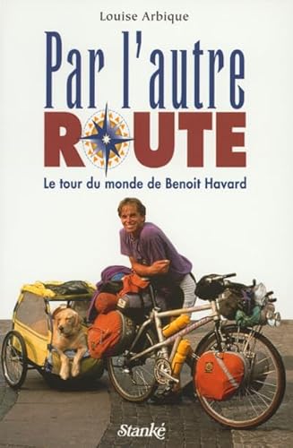 Stock image for Par L'autre Route : Tour Du Monde De Benoit Havard for sale by RECYCLIVRE
