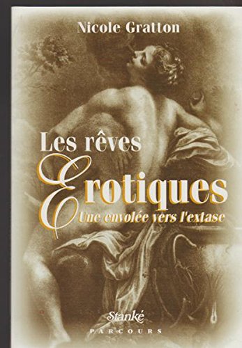 Stock image for Reves Erotiques : Une Envolee Vers L'Extase for sale by Better World Books