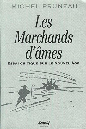 Beispielbild fr Les Marchands d'ames : essai critique sur le nouvel age. zum Verkauf von Antiquariat + Buchhandlung Bcher-Quell