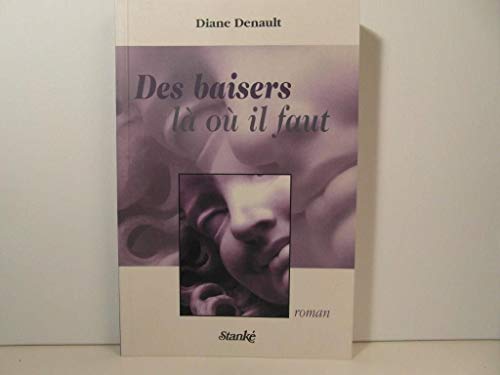 Stock image for Des baisers la` ou` il faut: Roman (French Edition) for sale by Midtown Scholar Bookstore