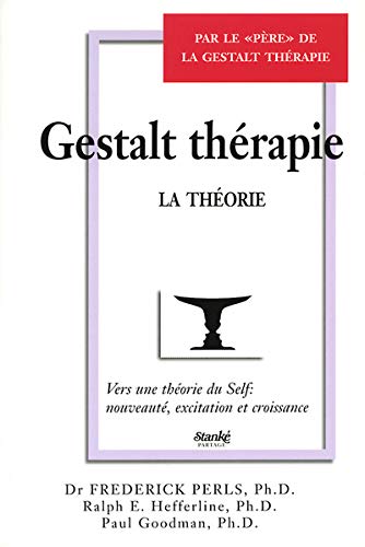 Gestalt thÃ©rapie la thÃ©orie (French Edition) (9782760408081) by [???]