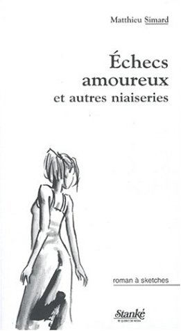 Imagen de archivo de Echecs Amoureux et Autres Niaiseries a la venta por Better World Books Ltd