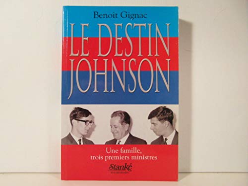 Stock image for Le destin Johnson - Une famille, trois premiers ministres for sale by Librairie Le Nord