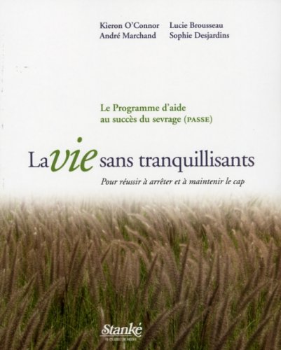 Beispielbild fr La vie sans tranquillisants: Le programme d'aide au succes du sevrage (PASSE) zum Verkauf von Better World Books
