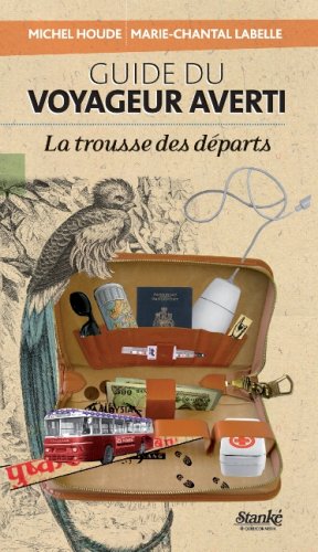 Beispielbild fr Guide du Voyageur Averti : La Trousse de Dpart zum Verkauf von Better World Books