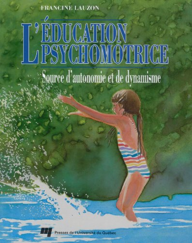 Beispielbild fr L'ducation Psychomotrice : Source D'autonomie Et De Dynamisme zum Verkauf von RECYCLIVRE