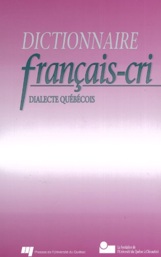 Dictionnaire Francais-Cri; Dialecte Quebecois