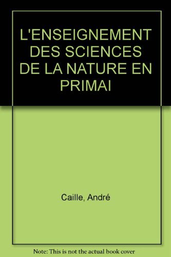 Stock image for ENSEIGNEMENT DES SCIENCES DE LA NATURE AU PRIMAIRE for sale by medimops