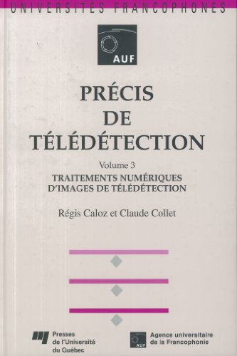 Beispielbild fr Prcis de tldtection Volume 3 Traitements numriques d'images de tldtection zum Verkauf von medimops