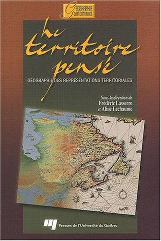 9782760512245: Le territoire pens: Gographie des reprsentations territoriales