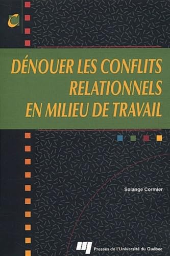 9782760512320: DENOUER LES CONFLITS RELATIONNELS EN MILIEU DE TRAVAIL