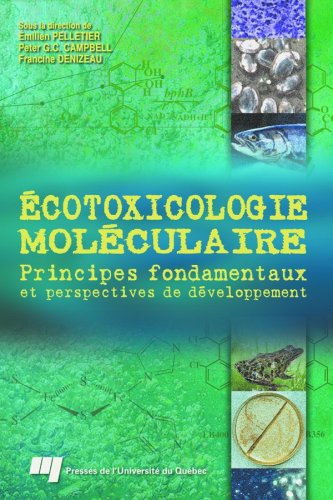 Stock image for Ecotoxicologie molculaire : Principes fondamentaux et perspectives de dveloppement for sale by Ammareal