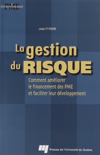 La Gestion Du Risque: Comment Ameliorer Le Financement Des PME Et Faciliter Leur Developpement