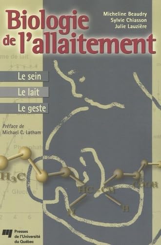 Stock image for Biologie de l'allaitement : Le sein, Le lait, Le geste for sale by Revaluation Books