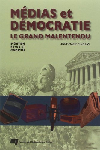 9782760514386: MEDIAS ET DEMOCRATIE 2EME EDITION LE GRAND MALENTENDU