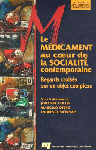 9782760514416: MEDICAMENT AU COUR DE LA SOCIALITE CONTEMPORAINE: Regards croiss sur un sujet complexe