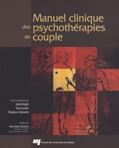Manuel clinique des psychothÃ©rapies de couple (French Edition) (9782760514508) by John Wright; Yvan Lussier; StÃ©phane Sabourin