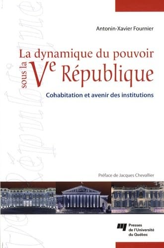 Stock image for La dynamique du pouvoir sous la Ve Rpublique : Cohabitation et avenir des institutions for sale by medimops
