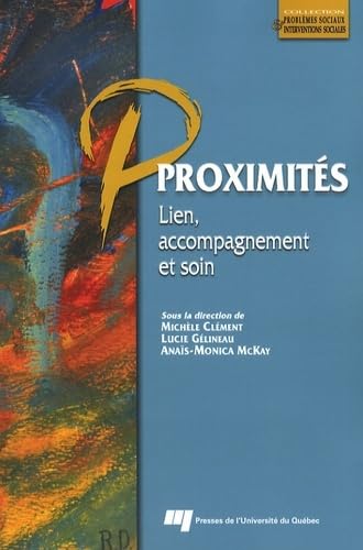 9782760516052: PROXIMITES: Lien, accompagnement et soin