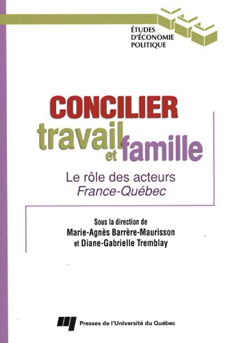 Stock image for Concilier travail et famille; le Role des Acteurs France-Quebec (French Edition) for sale by Zubal-Books, Since 1961