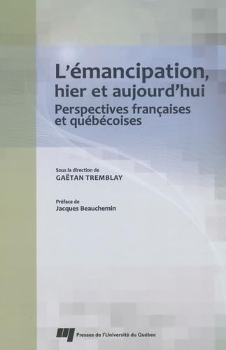 Beispielbild fr L'mancipation, hier et aujourd'hui : Perspectives franaises et qubcoises zum Verkauf von medimops