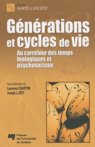 Stock image for Gnrations et cycles de vies : Au carrefour des temps biologiques et psychosociaux for sale by medimops