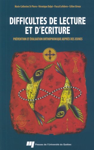 Beispielbild fr Difficults de lecture et d'criture : Prvention et valuation orthophonique auprs des jeunes zum Verkauf von Revaluation Books