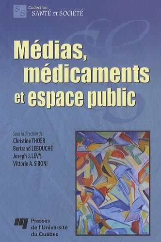 9782760524705: MEDIAS MEDICAMENTS ET ESPACE PUBLIC