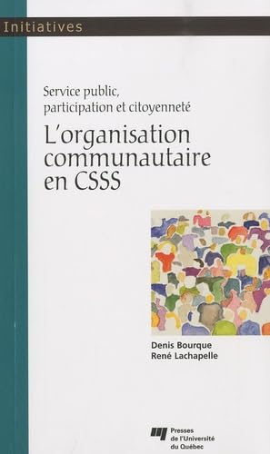 Beispielbild fr L'organisation communautaire en CSSS: service public, participation et citoyennete zum Verkauf von Zubal-Books, Since 1961