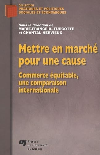 Stock image for Mettre en marche pour une cause: commerce equitable, une comparaison internationale for sale by Zubal-Books, Since 1961